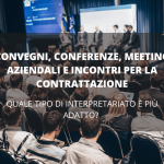 Caratteristiche fondamentali di un interprete efficace per conferenze